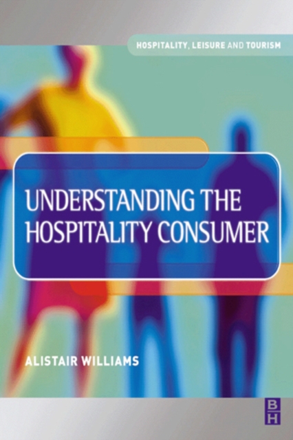 Understanding the Hospitality Consumer, Paperback / softback Book