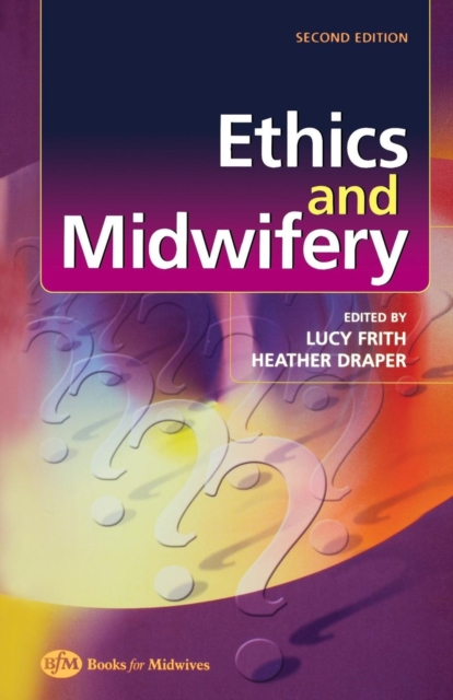 Ethics and Midwifery : Issues in Contemporary Practice, Paperback / softback Book
