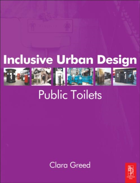 Inclusive Urban Design: Public Toilets, Paperback / softback Book