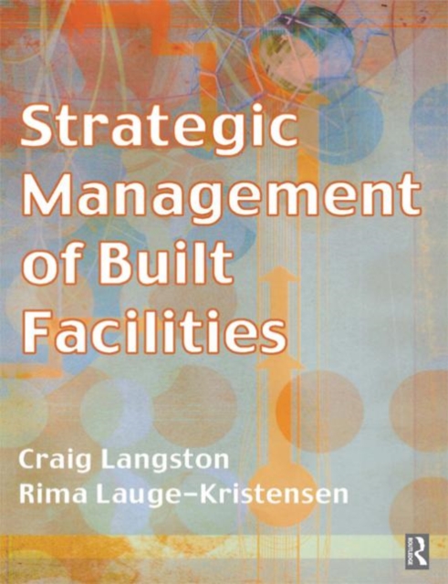 Strategic Management of Built Facilities, Paperback / softback Book