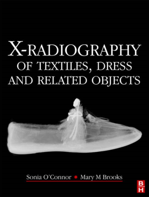 X-Radiography of Textiles, Dress and Related Objects, Hardback Book