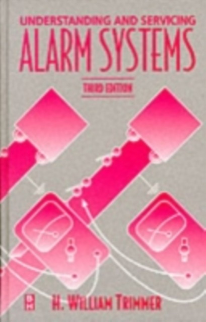 Understanding and Servicing Alarm Systems, Hardback Book