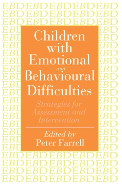Children With Emotional And Behavioural Difficulties : Strategies For Assessment And Intervention, Paperback / softback Book