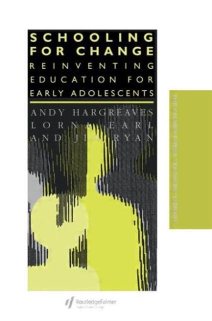 Schooling for Change : Reinventing Education for Early Adolescents, Paperback / softback Book