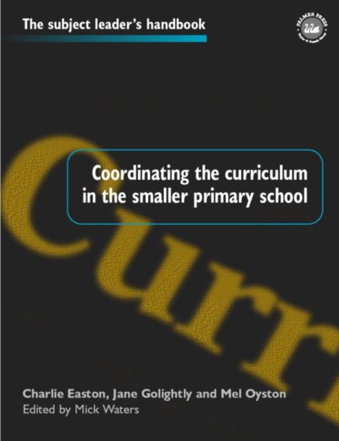 Coordinating the Curriculum in the Smaller Primary School, Paperback / softback Book