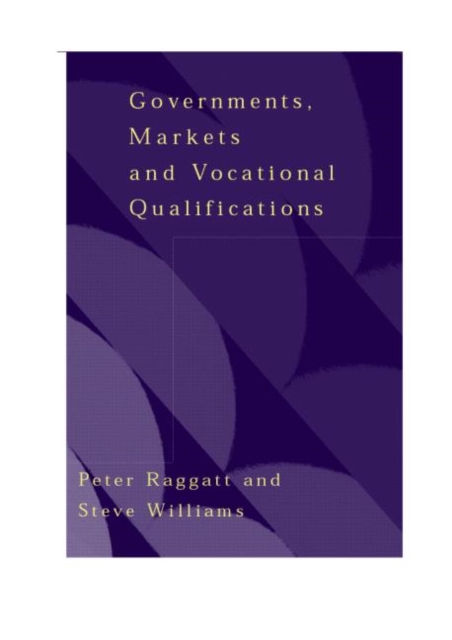 Government, Markets and Vocational Qualifications : An Anatomy of Policy, Paperback / softback Book