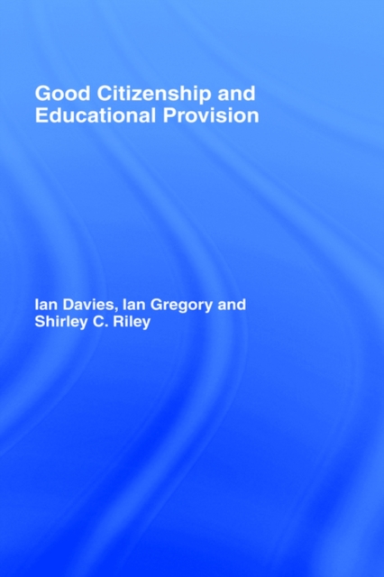 Good Citizenship and Educational Provision, Hardback Book