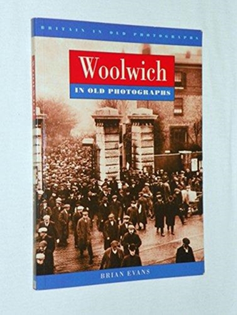 Woolwich in Old Photographs, Paperback / softback Book