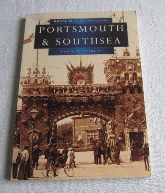 Portsmouth and Southsea in Old Photographs, Paperback / softback Book