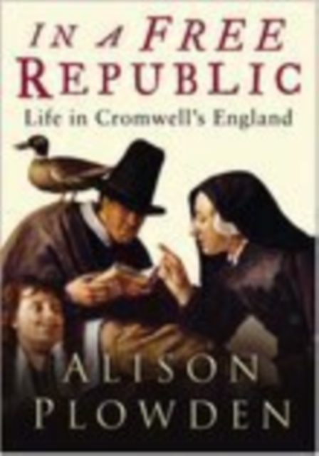 In a Free Republic : Life in Cromwell's England, Hardback Book
