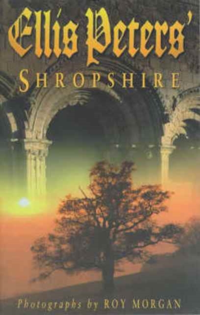 Ellis Peters' Shropshire, Paperback / softback Book