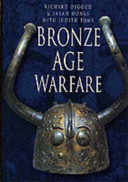 Bronze Age Warfare, Hardback Book