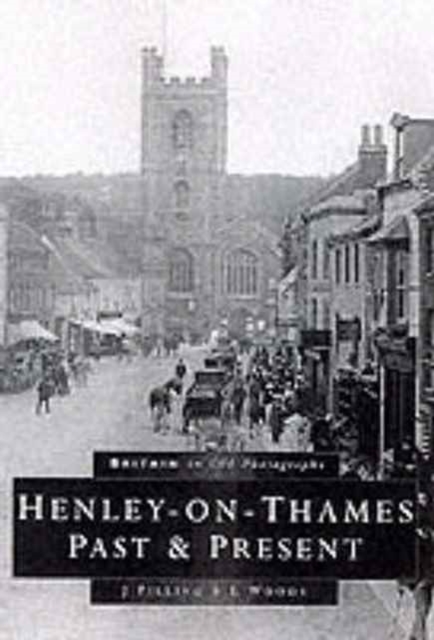 Henley-on-Thames : Past and Present, Paperback / softback Book