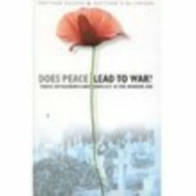 Does Peace Lead to War? : Peace Settlements and Conflict in the Modern Age, Hardback Book