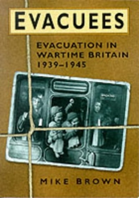 Evacuees, 1939-1945, Paperback / softback Book