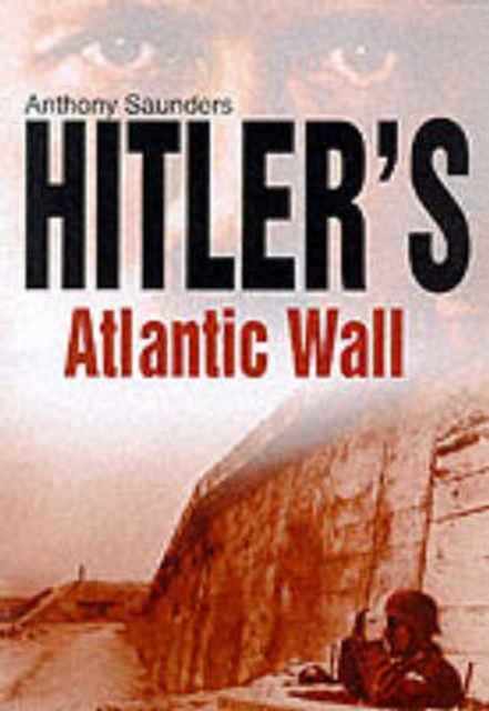 Hitler's Atlantic Wall, Hardback Book