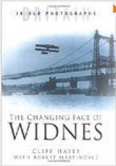 The Changing Face of Widnes, Hardback Book