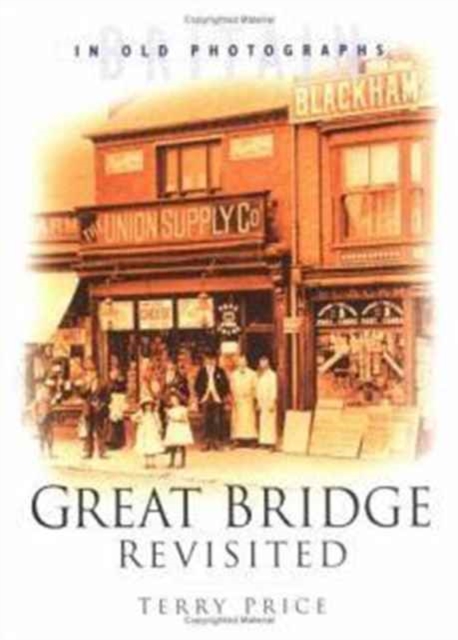 Great Bridge and District Revisited, Paperback / softback Book