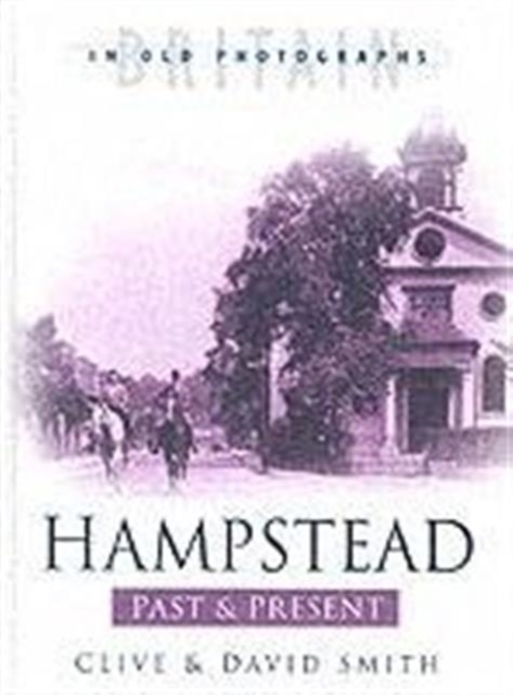 Hampstead Past and Present, Hardback Book