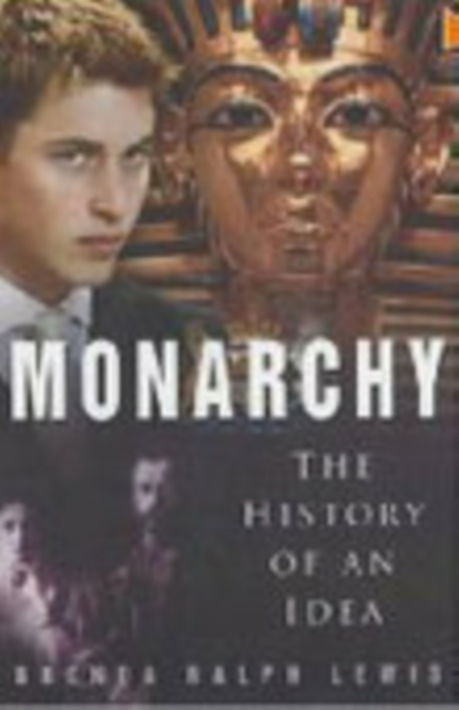 Monarchy: The History of an Idea, Hardback Book