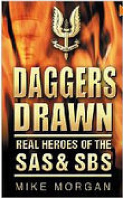 Daggers Drawn : Real Heroes of the SAS & SBS, Paperback Book