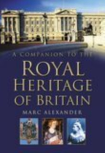 A Companion to the Royal Heritage of Britain, Hardback Book