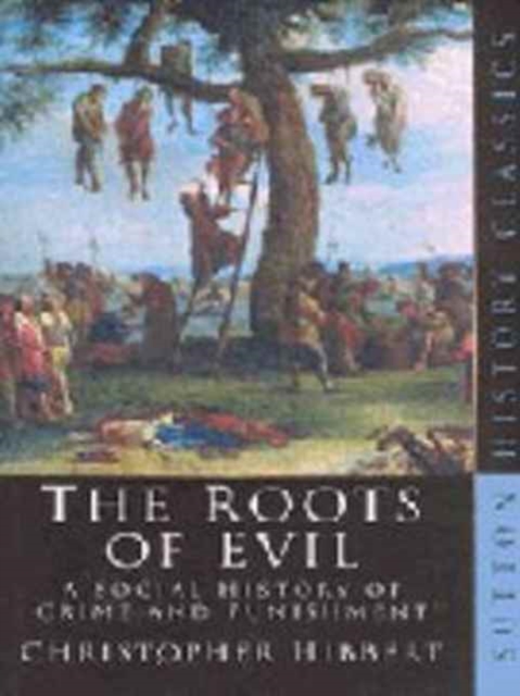 The Roots of Evil : A Social History of Crime and Punishment, Paperback / softback Book