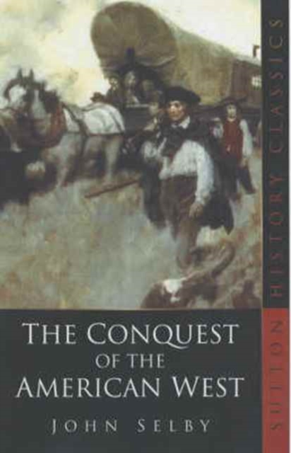 The Conquest of the American West, Paperback Book
