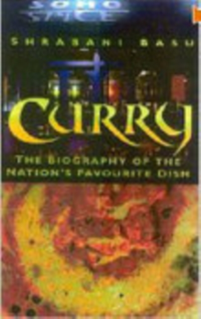 Curry : The Biography of the Nation's Favourite Dish, Hardback Book