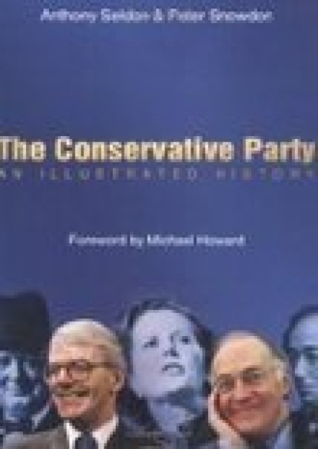 The Conservative Party : An Illustrated History, Paperback / softback Book