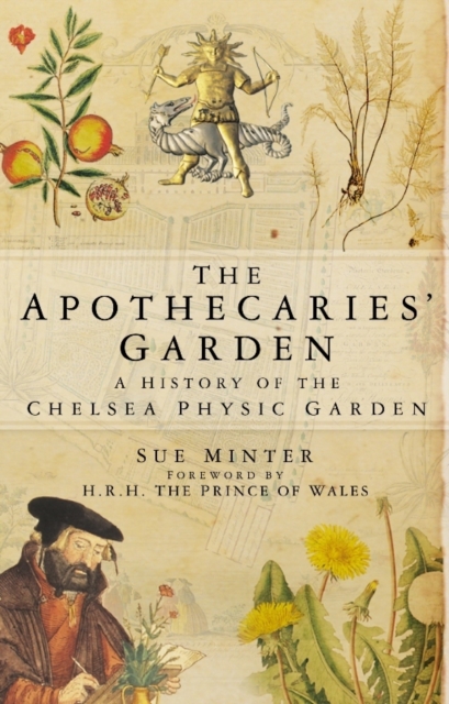 The Apothecaries' Garden : A History of the Chelsea Physic Garden, Paperback / softback Book