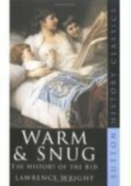 Warm and Snug : The History of the Bed, Paperback / softback Book