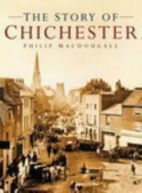 The Story of Chichester, Paperback / softback Book