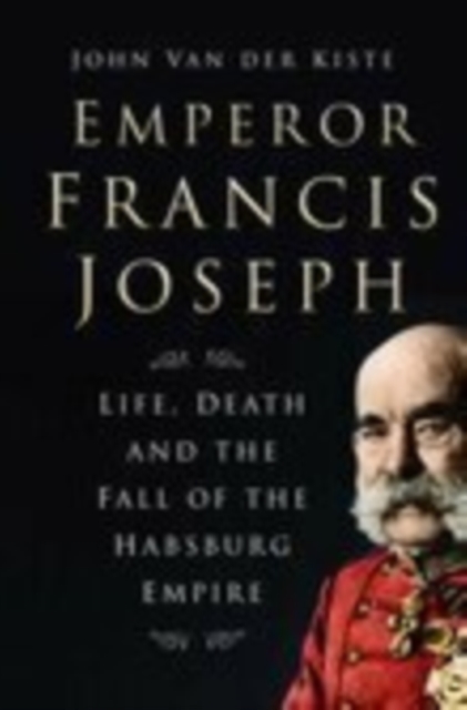 Emperor Francis Joseph, Hardback Book