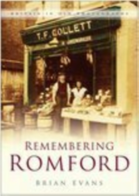 Remembering Romford : Britain in Old Photographs, Paperback / softback Book
