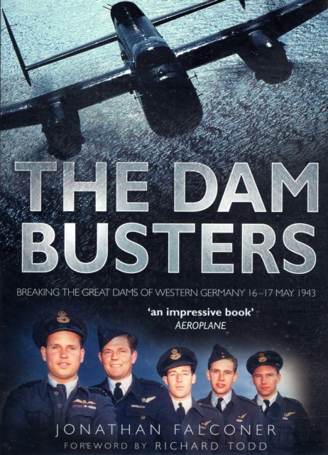 The Dam Busters : Breaking the Great Dams of Western Germany 16-17 May 1943, Paperback / softback Book