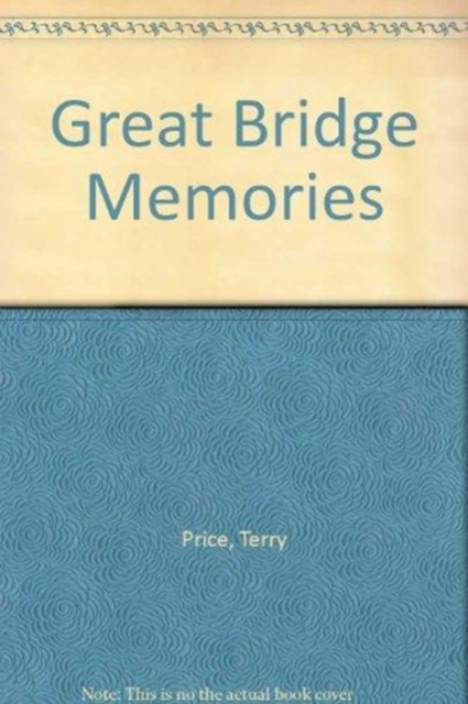 Great Bridge Memories, Hardback Book