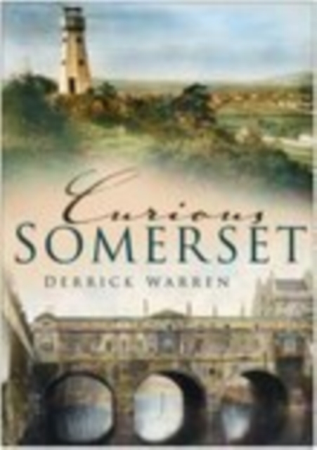 Curious Somerset, Paperback / softback Book Curious Somerset, Paperback / softback Book