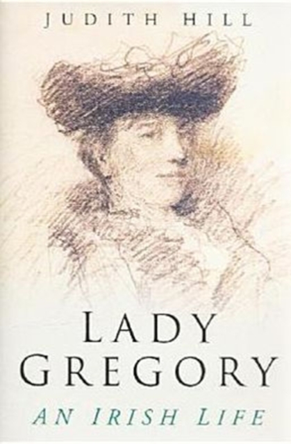 Lady Gregory : An Irish Life, Hardback Book