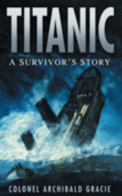 Titanic: A Survivor's Story, Paperback / softback Book