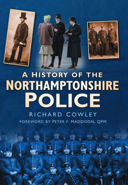 A History of the Northamptonshire Police, Paperback / softback Book