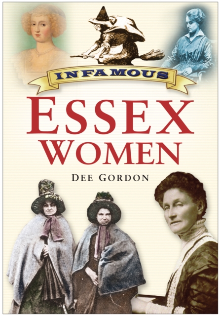Infamous Essex Women, Paperback / softback Book