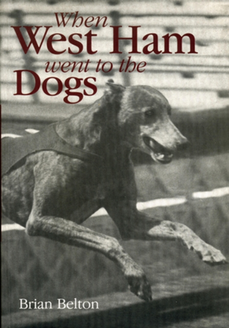 When West Ham Went to the Dogs, EPUB eBook