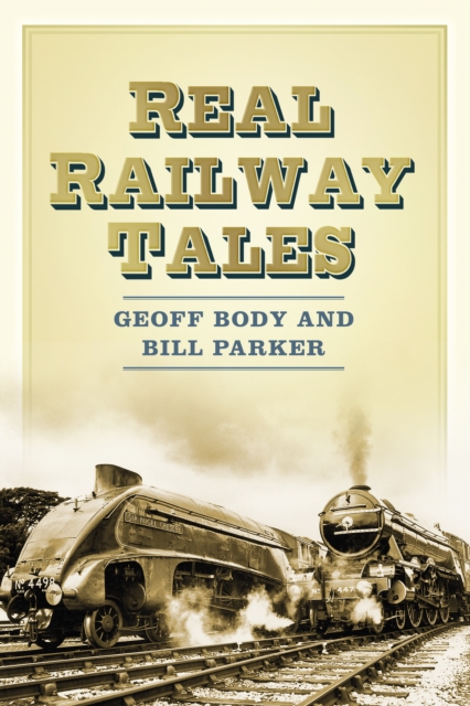 Real Railway Tales, Paperback / softback Book
