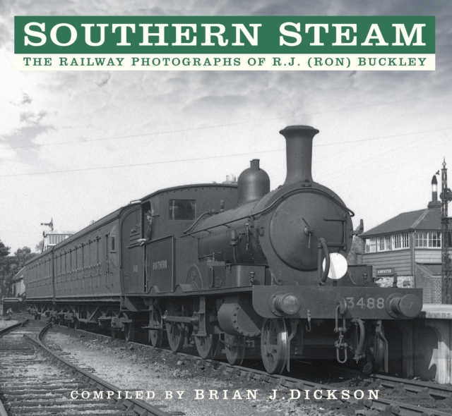 Southern Steam : The Railway Photographs of R.J. (Ron) Buckley, Paperback / softback Book