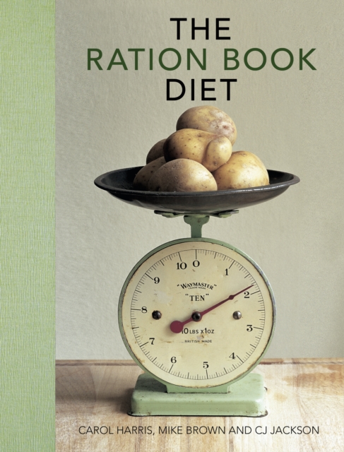 The Ration Book Diet : Third Edition, Hardback Book