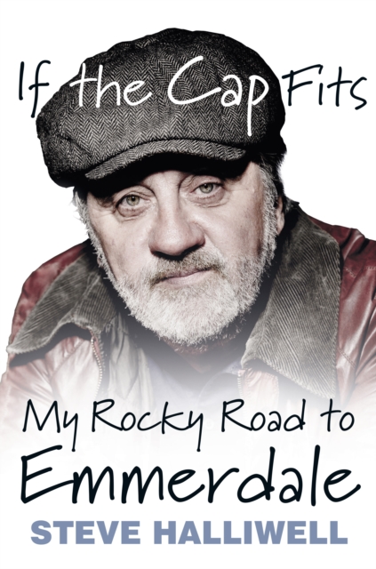 If the Cap Fits : My Rocky Road to Emmerdale, Paperback / softback Book