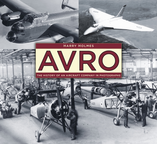 Avro: The History of an Aircraft Company in Photographs, Paperback / softback Book