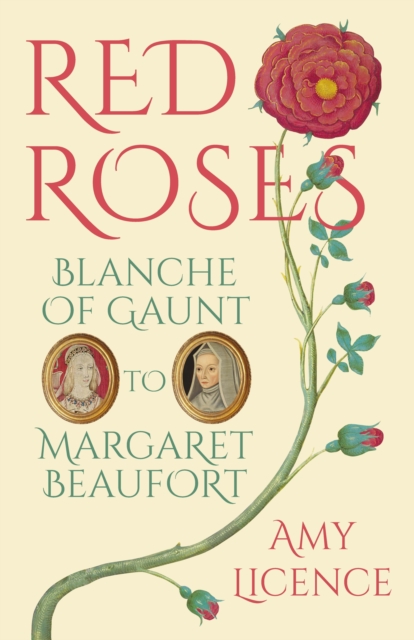 Red Roses : Blanche of Gaunt to Margaret Beaufort, Paperback / softback Book
