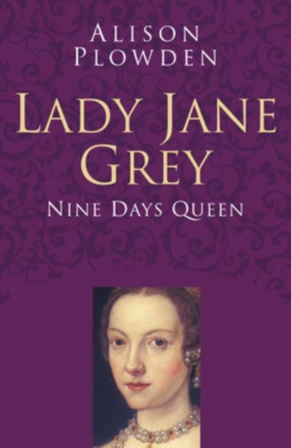 Lady Jane Grey: Classic Histories Series : Nine Days Queen, Paperback / softback Book